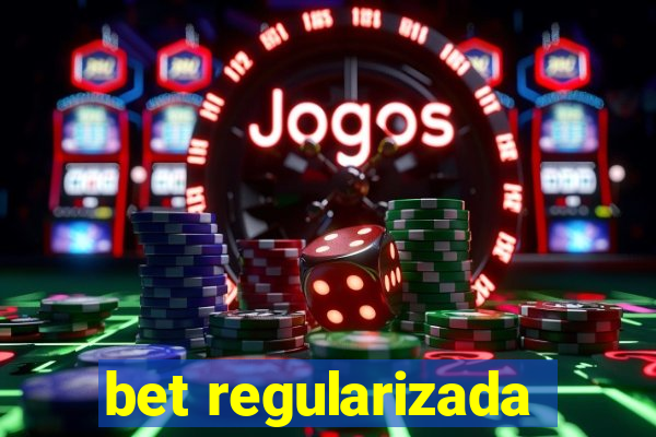 bet regularizada